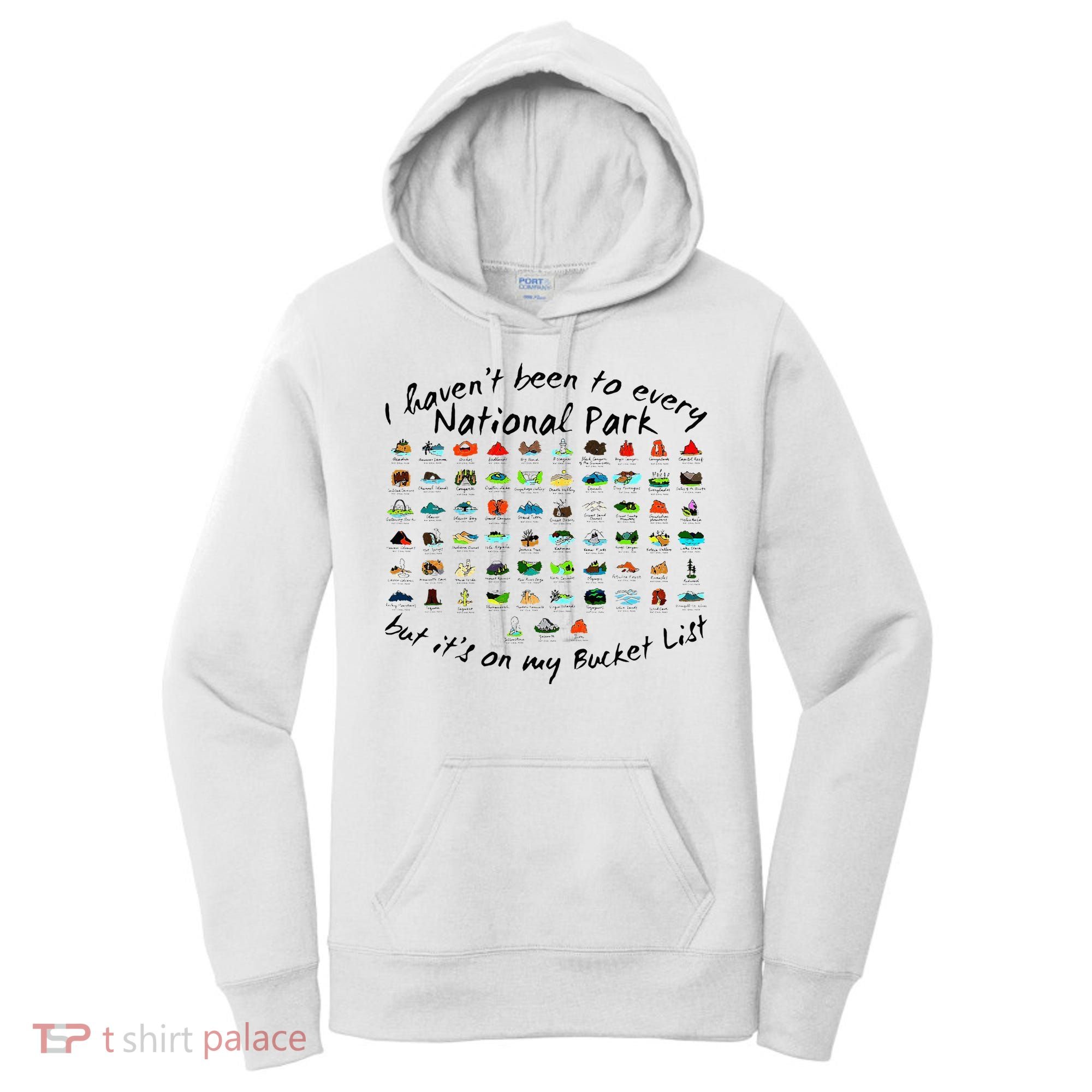 I HavenT Been To Every National Park But ItS On My Bucket Women's Hoodie