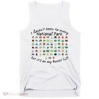 I HavenT Been To Every National Park But ItS On My Bucket Tank Top thumb 0