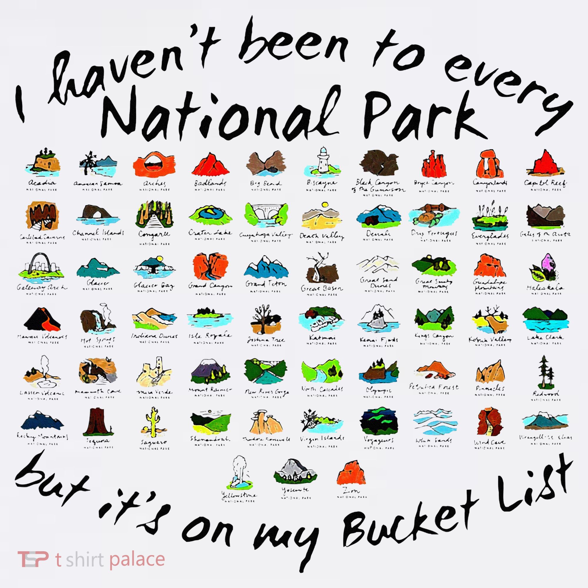 I HavenT Been To Every National Park But ItS On My Bucket Visor