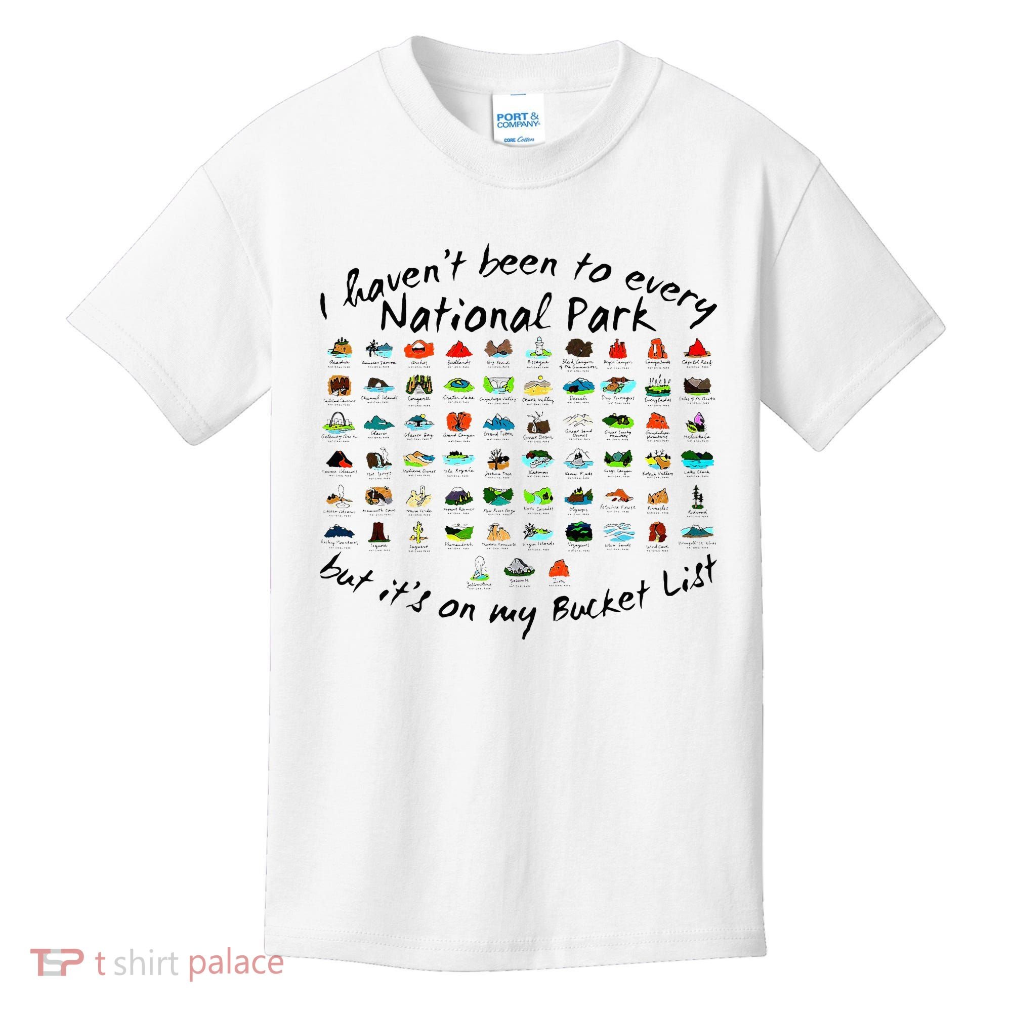 I HavenT Been To Every National Park But ItS On My Bucket Kids T-Shirt