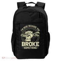 I'm Here Because You Broke Something Funny Mechanic Backpack thumb 0