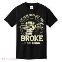 I'm Here Because You Broke Something Funny Mechanic Kids T-Shirt thumb 0