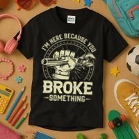 I'm Here Because You Broke Something Funny Mechanic Kids T-Shirt thumb 3