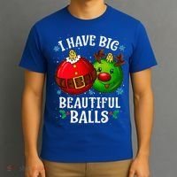 I Have Big Beautiful Balls Adult Holiday T-Shirt thumb 3