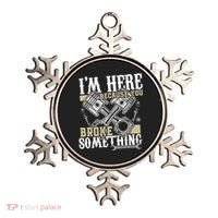 IM Here Because You Broke Something Funny Mechanic Gift Ornament thumb 0