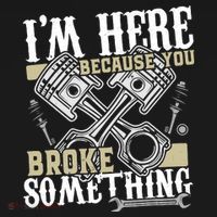 IM Here Because You Broke Something Funny Mechanic Gift Ornament thumb 1