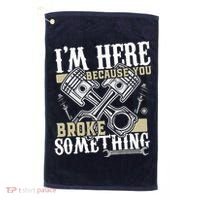 IM Here Because You Broke Something Funny Mechanic Gift Golf Towel thumb 0