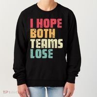 I Hope Both Teams Lose Funny American Football Women's Sweatshirt thumb 0