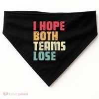 I Hope Both Teams Lose Funny American Football USA-Made Doggie Bandana thumb 0
