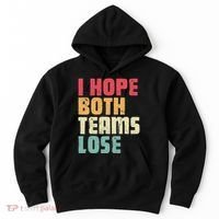I Hope Both Teams Lose Funny American Football Hoodie thumb 0
