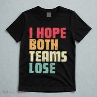 I Hope Both Teams Lose Funny American Football T-Shirt thumb 5