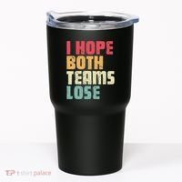 I Hope Both Teams Lose Funny American Football Tumbler thumb 0