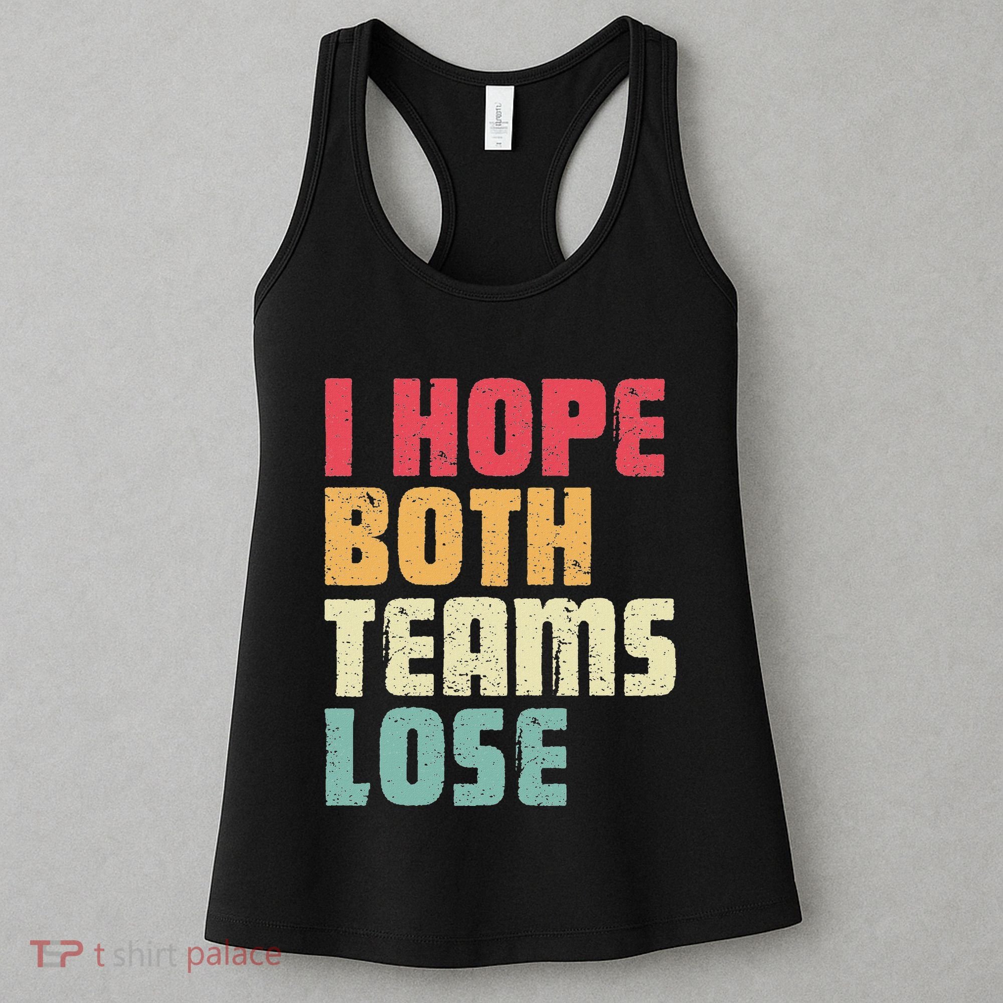 I Hope Both Teams Lose Funny American Football Women's Tank Top