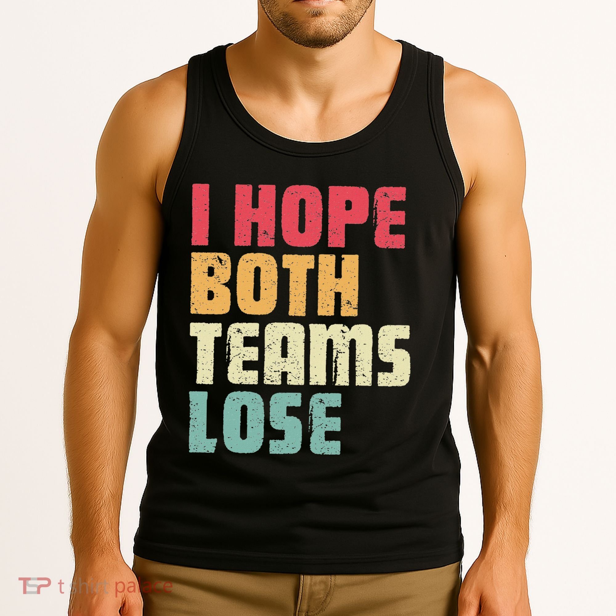 I Hope Both Teams Lose Funny American Football Tank Top