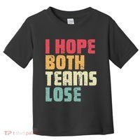 I Hope Both Teams Lose Funny American Football Toddler T-Shirt thumb 0