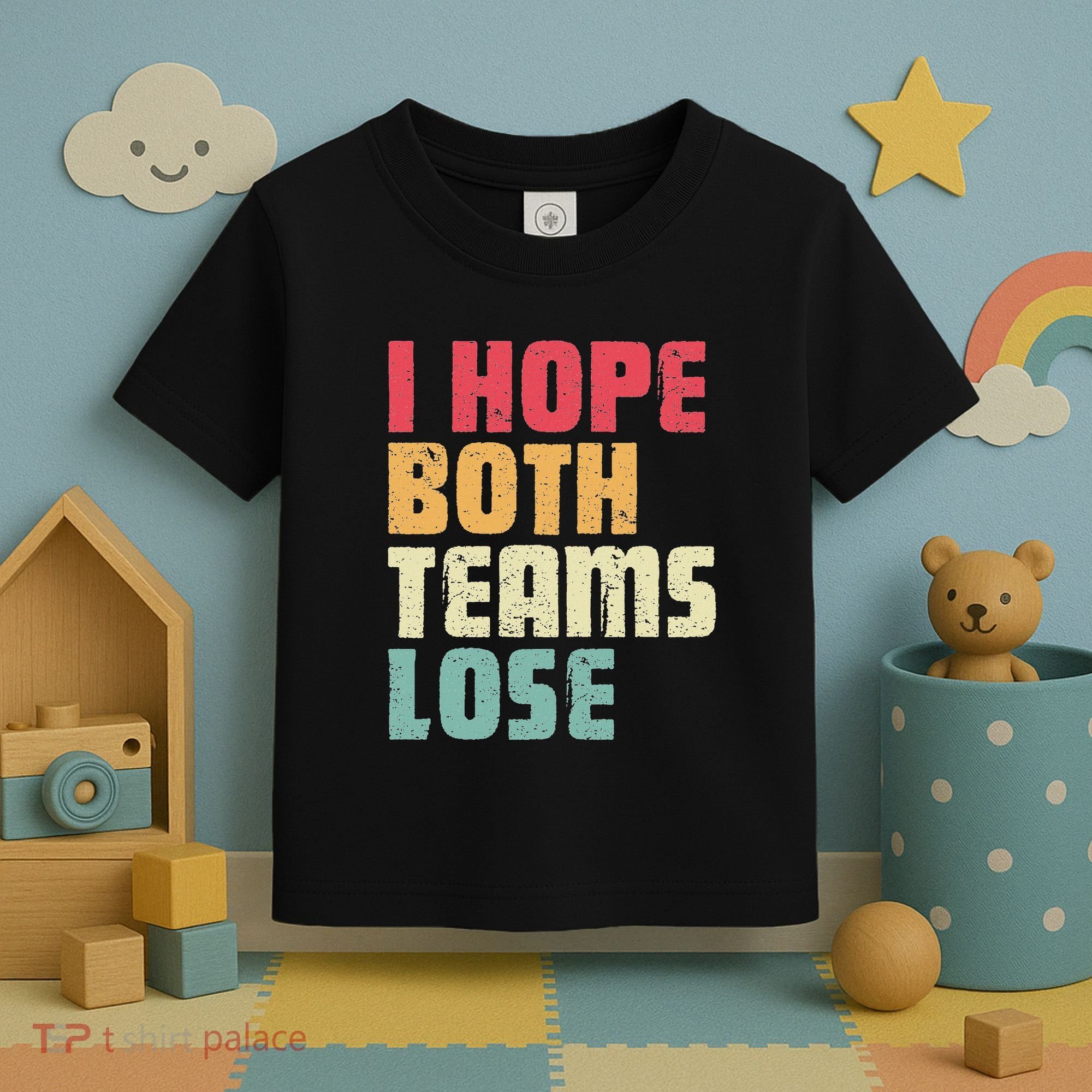 I Hope Both Teams Lose Funny American Football Toddler T-Shirt