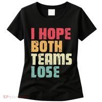 I Hope Both Teams Lose Funny American Football Women's T-Shirt thumb 0
