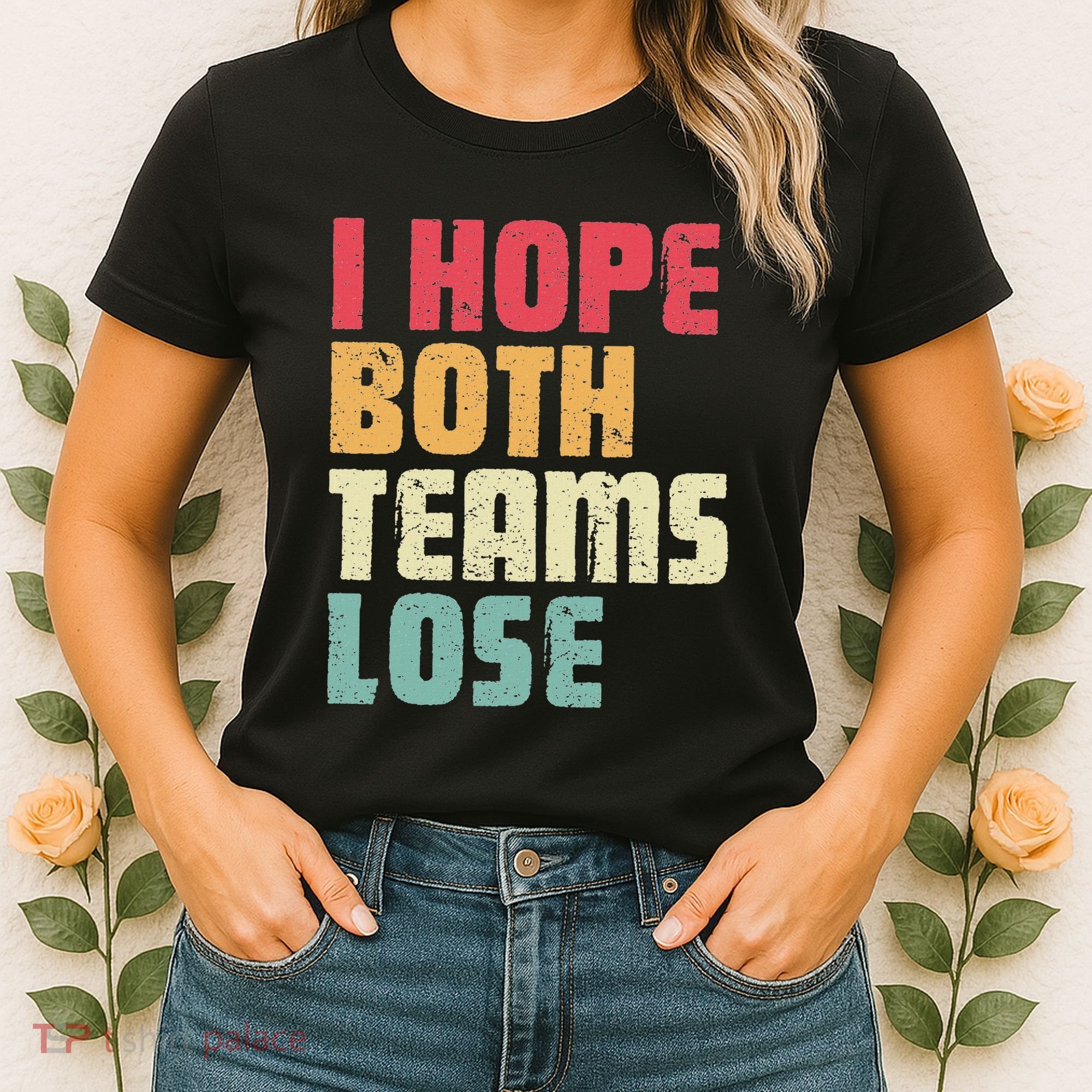 I Hope Both Teams Lose Funny American Football Women's T-Shirt