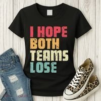 I Hope Both Teams Lose Funny American Football Women's T-Shirt thumb 3