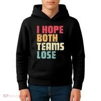 I Hope Both Teams Lose Funny American Football Kids Hoodie thumb 4