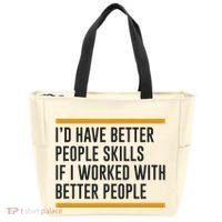 ID Have Better People Skills If I Worked With Better People Tote Bag thumb 0