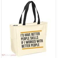 ID Have Better People Skills If I Worked With Better People Tote Bag thumb 2