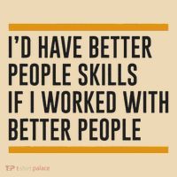 ID Have Better People Skills If I Worked With Better People Tote Bag thumb 4