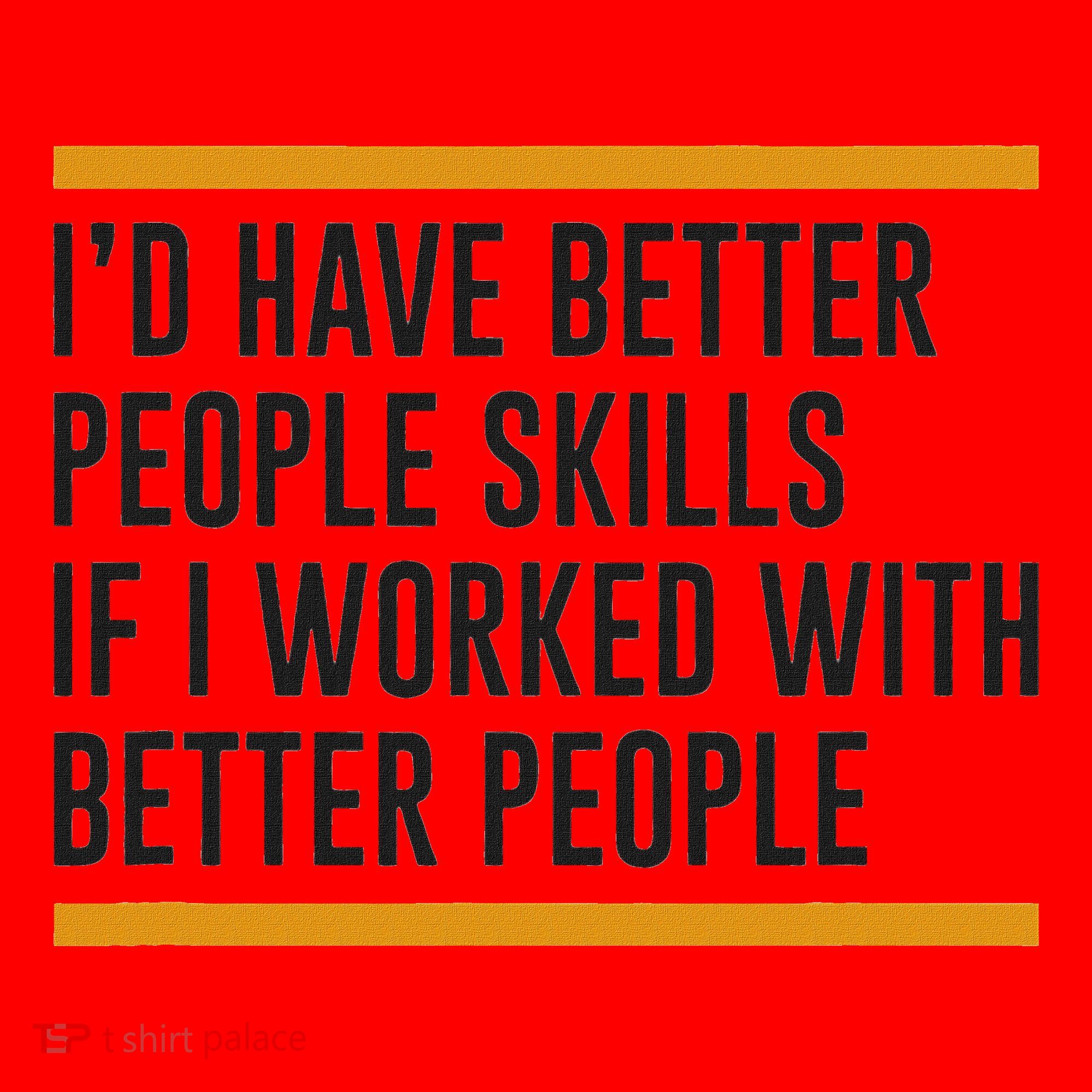 ID Have Better People Skills If I Worked With Better People Santa Hat