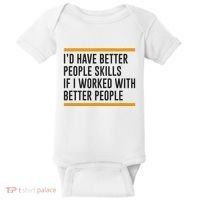 ID Have Better People Skills If I Worked With Better People Baby Bodysuit thumb 0