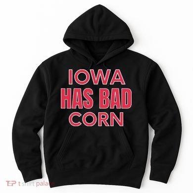 Iowa Has Bad Corn Hoodie