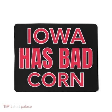 Iowa Has Bad Corn Mousepad