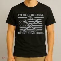 I'm Here Because You Broke Something US Flag Wrench Hammer T-Shirt thumb 3