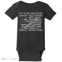 I'm Here Because You Broke Something US Flag Wrench Hammer Baby Bodysuit thumb 0