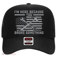 I'm Here Because You Broke Something US Flag Wrench Hammer Hat thumb 0