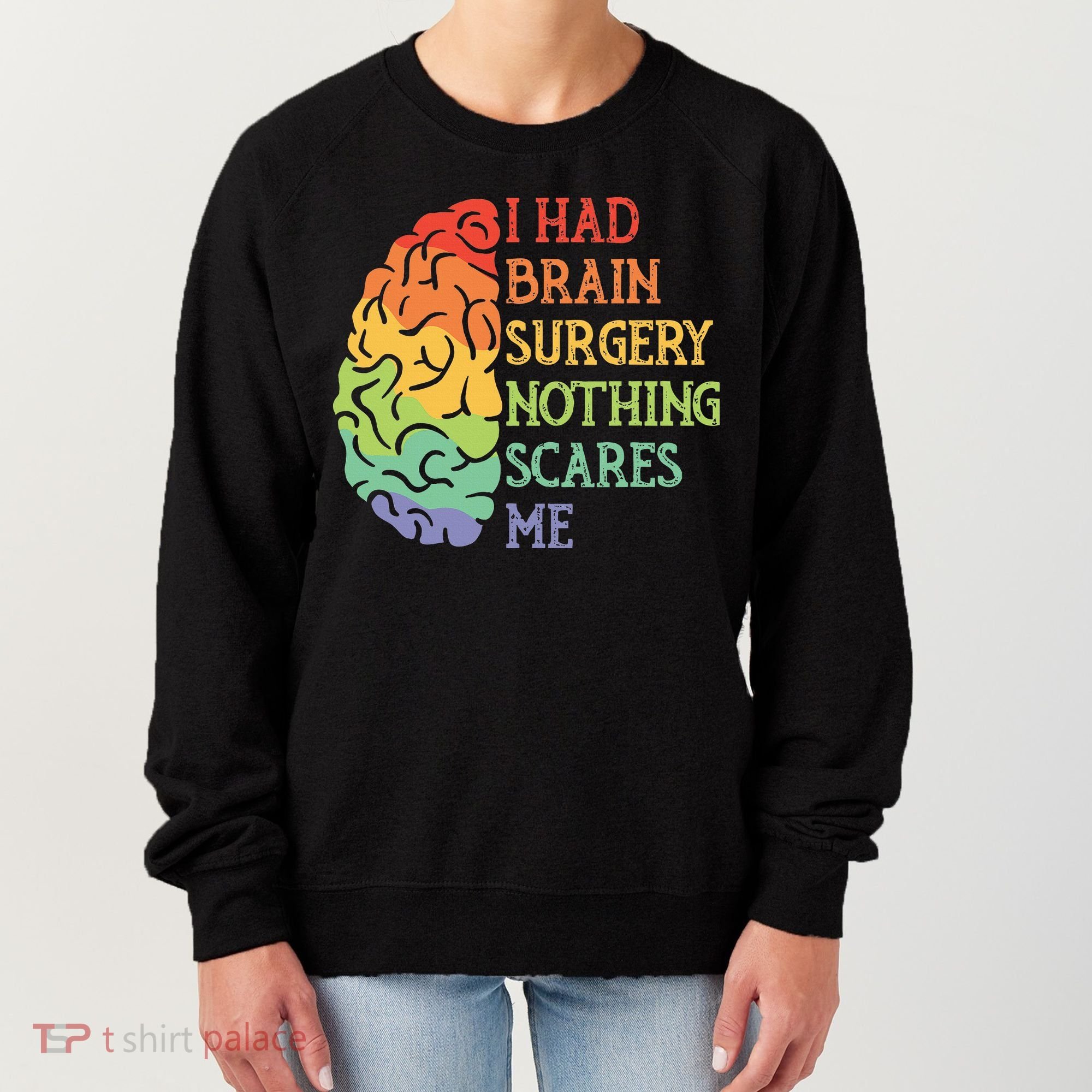 I Had Brain Surgery Nothing Scares Me Survivor Women's Sweatshirt