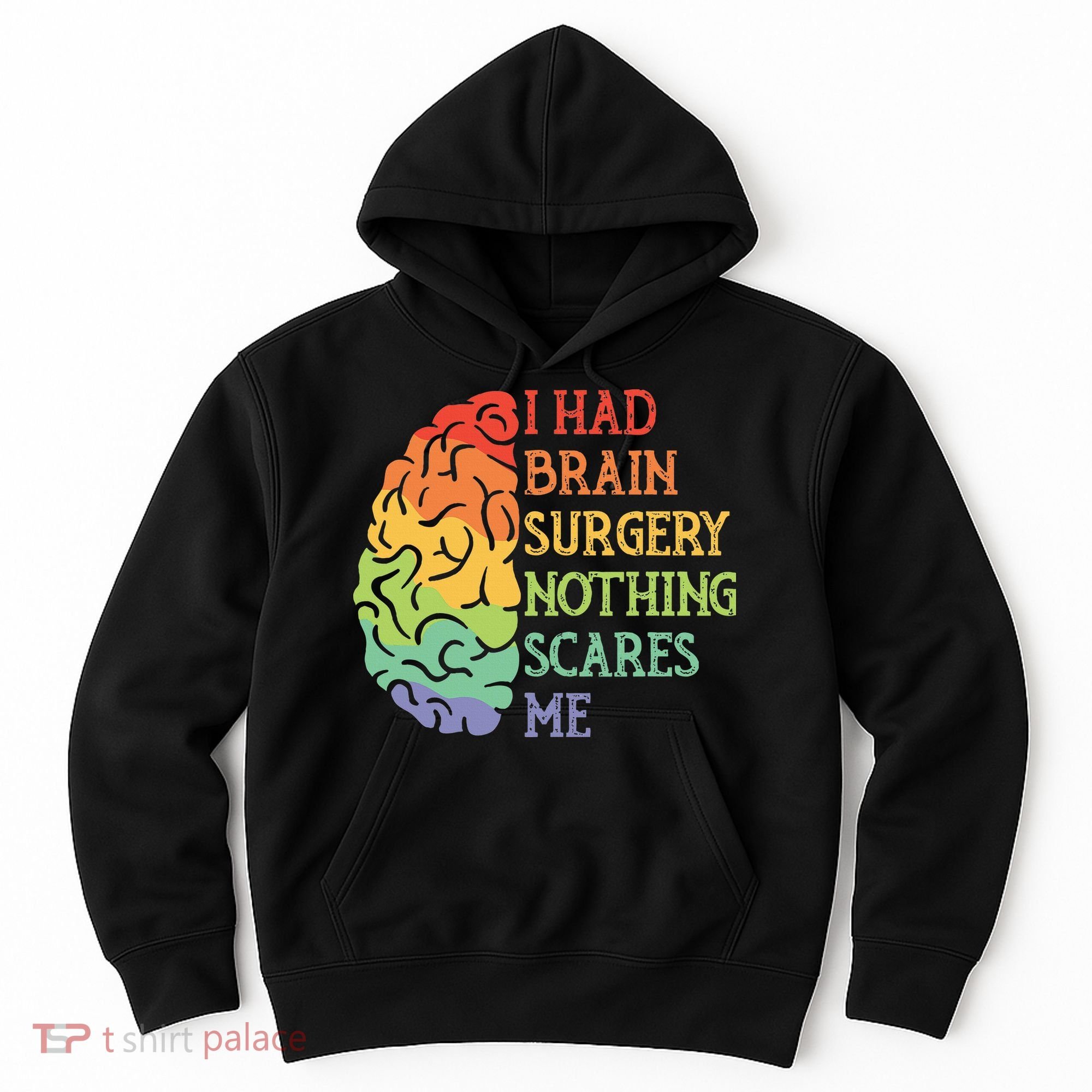 I Had Brain Surgery Nothing Scares Me Survivor Hoodie