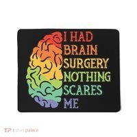 I Had Brain Surgery Nothing Scares Me Survivor Mousepad thumb 0