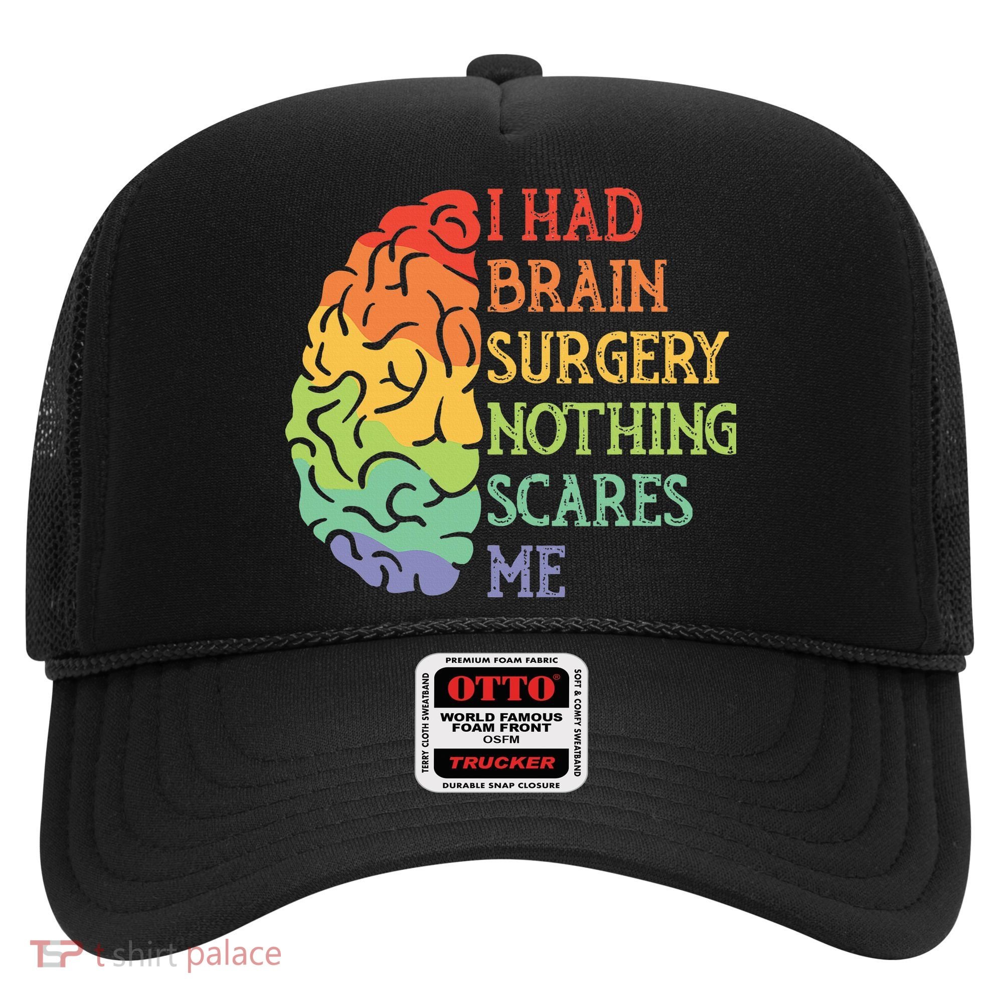 I Had Brain Surgery Nothing Scares Me Survivor Hat