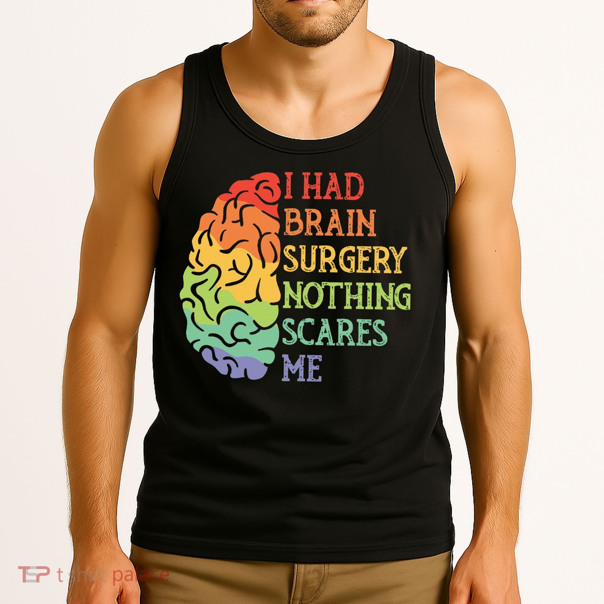 I Had Brain Surgery Nothing Scares Me Survivor Tank Top