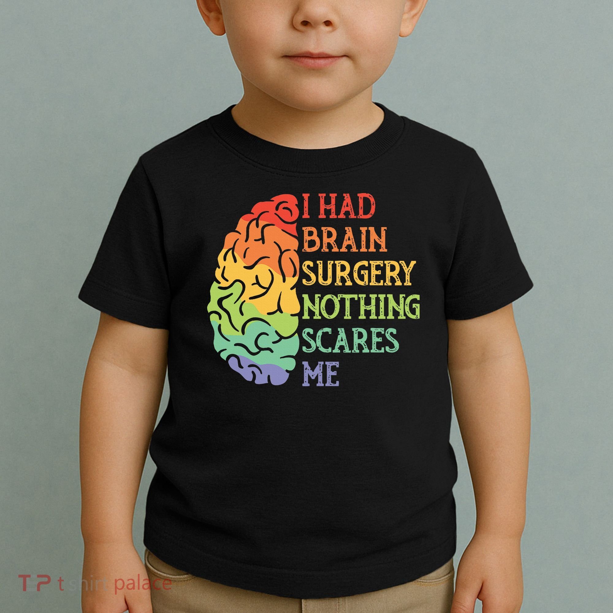 I Had Brain Surgery Nothing Scares Me Survivor Toddler T-Shirt