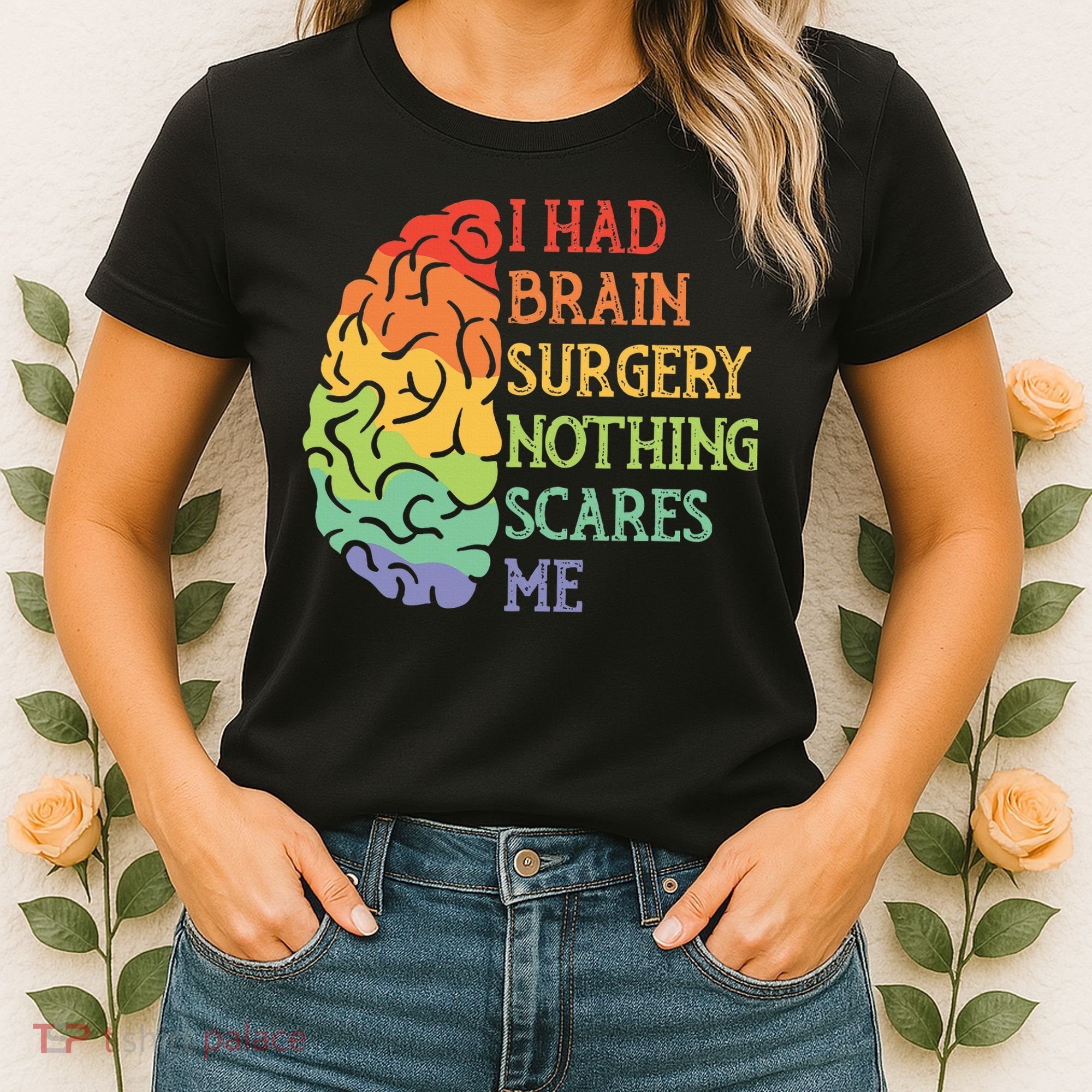 I Had Brain Surgery Nothing Scares Me Survivor Women's T-Shirt