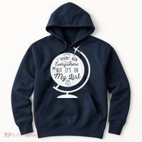 I Havent Been Everywhere But Its On My List Travel Hiking Hoodie thumb 0