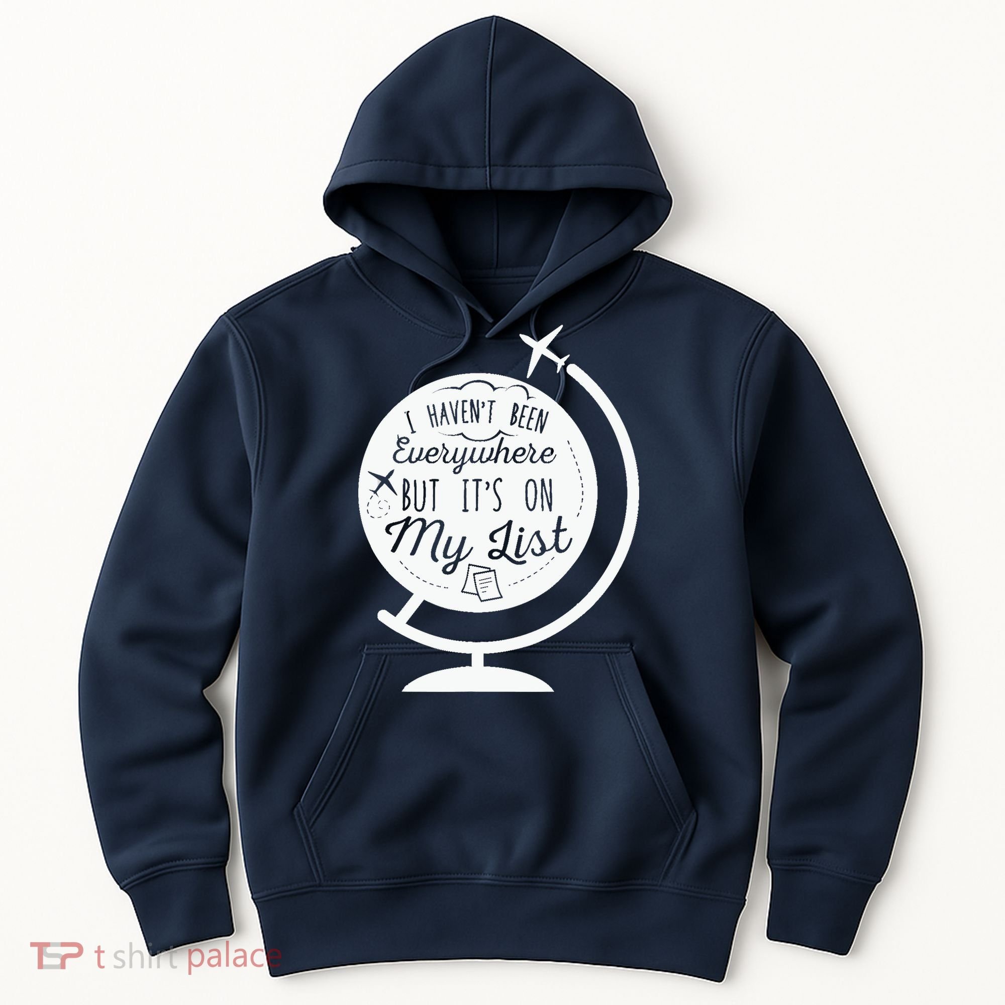 I Havent Been Everywhere But Its On My List Travel Hiking Hoodie