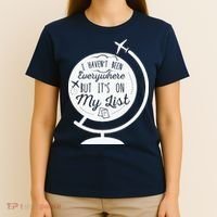 I Havent Been Everywhere But Its On My List Travel Hiking T-Shirt thumb 4