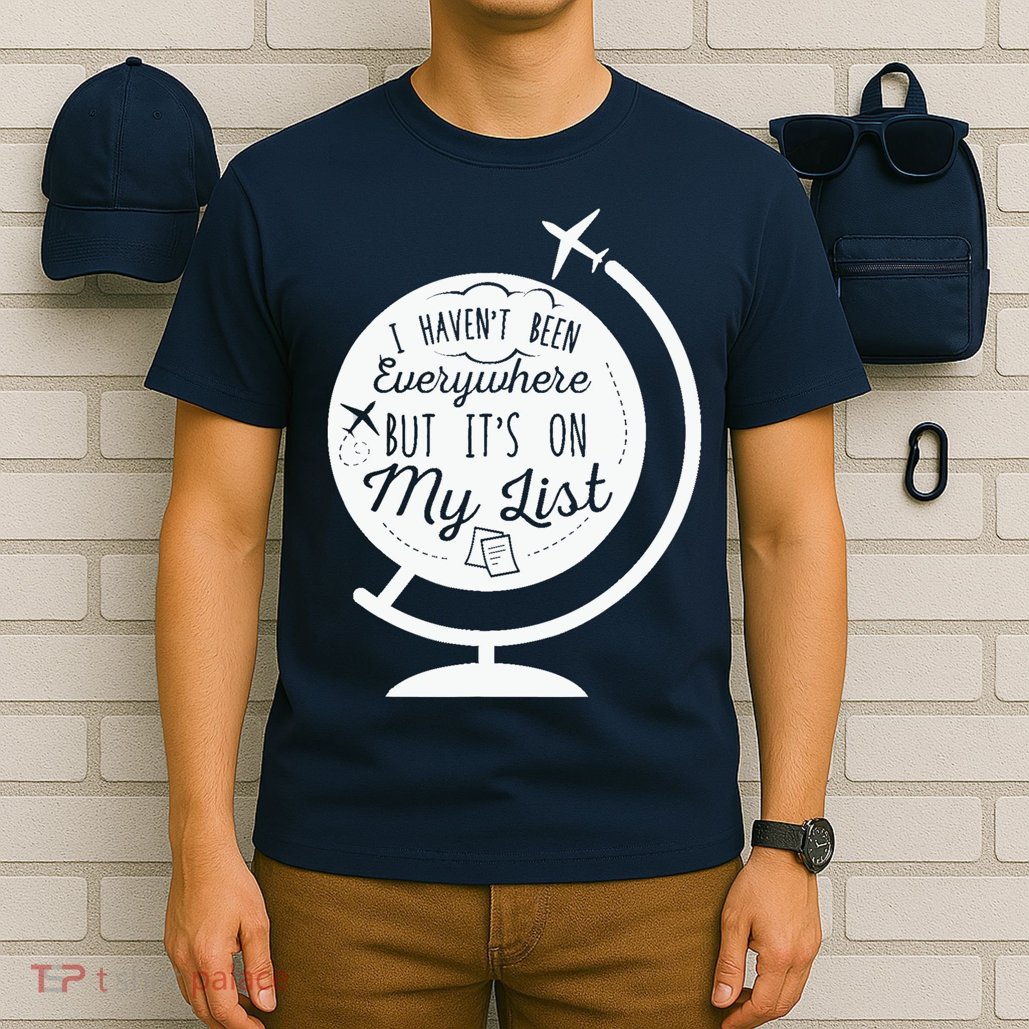 I Havent Been Everywhere But Its On My List Travel Hiking T-Shirt