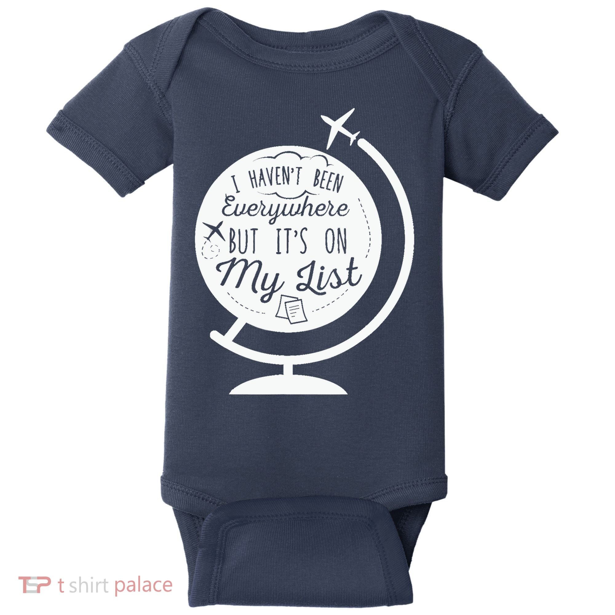 I Havent Been Everywhere But Its On My List Travel Hiking Baby Bodysuit
