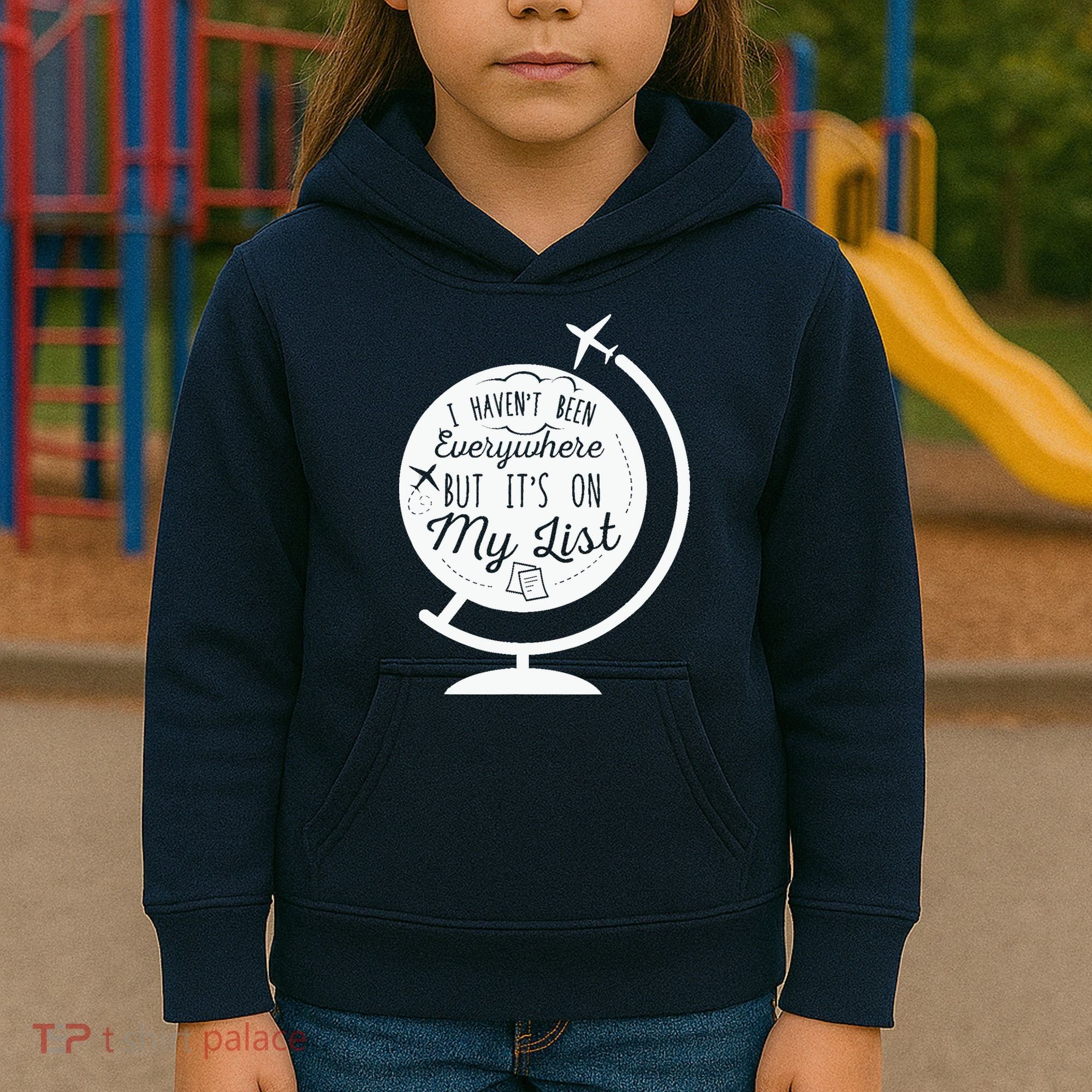 I Havent Been Everywhere But Its On My List Travel Hiking Kids Hoodie