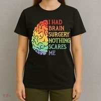 I Had Brain Surgery Nothing Scares Me T-Shirt thumb 4
