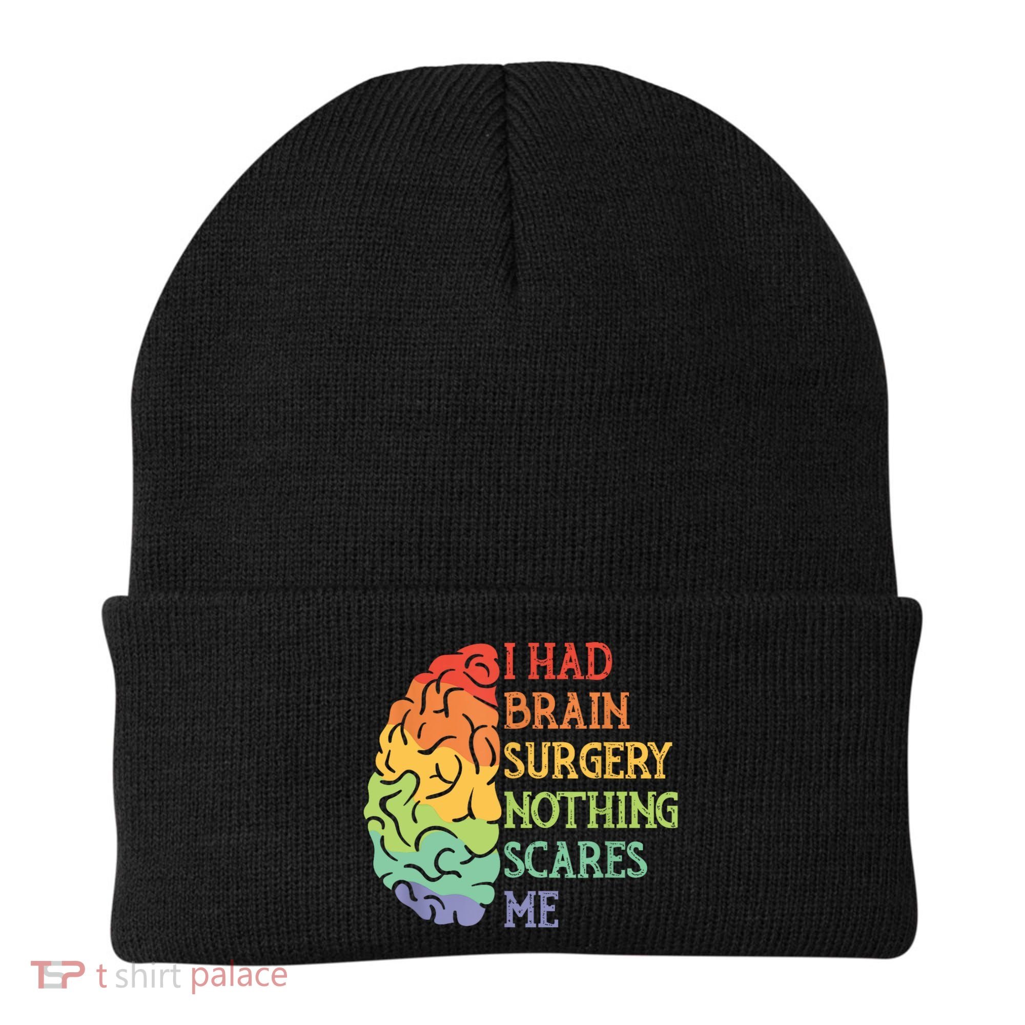 I Had Brain Surgery Nothing Scares Me Beanie