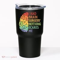 I Had Brain Surgery Nothing Scares Me Tumbler thumb 0